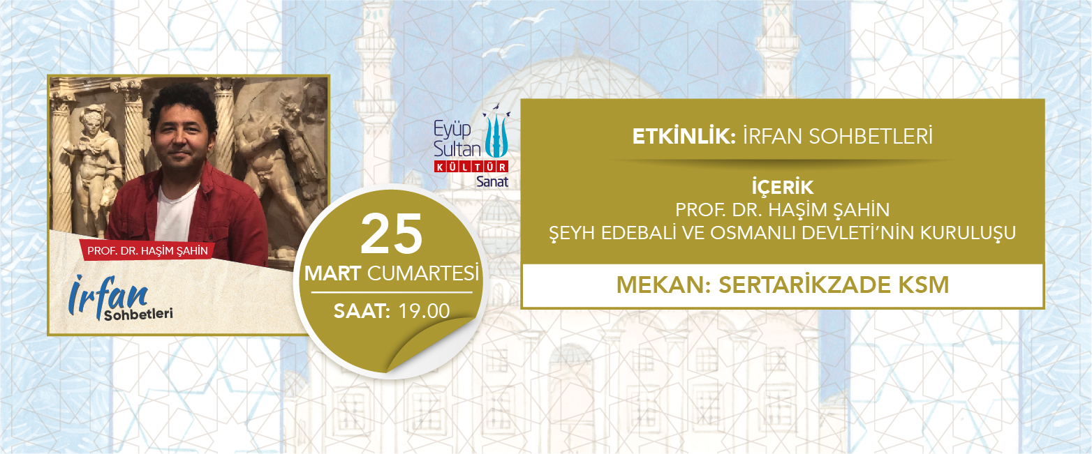 ŞEYH EDEBALİ VE OSMANLI DEVLETİ'NİN KURULUŞU ŞEYH EDEBALİ VE OSMANLI DEVLETİ'NİN KURULUŞU