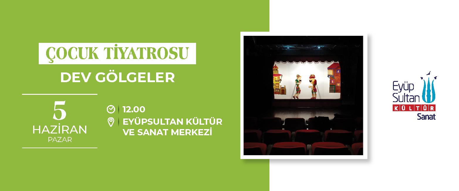 DEV GÖLGELER - ÇOCUK TİYATROSU