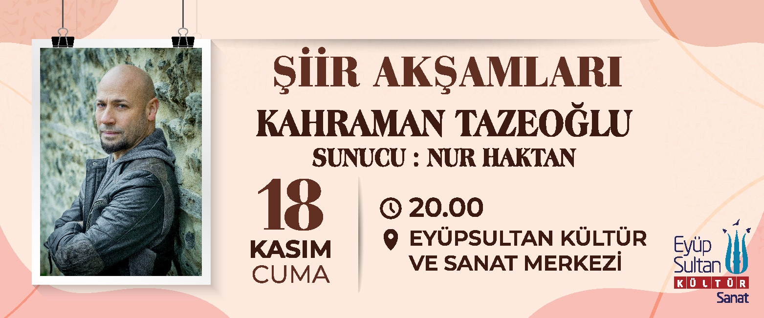 ŞİİR AKŞAMLARI - KAHRAMAN TAZEOĞLU