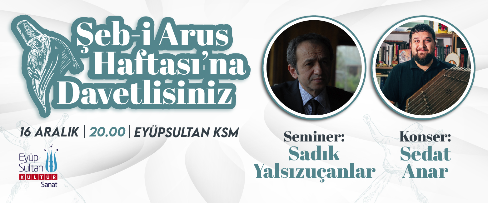 ŞEB-İ ARUS HAFTASI | SEMİNER & KONSER